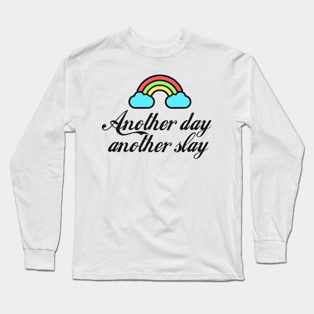 Another Day Another Slay - Funny - Bumper - Funny Gift - Car - Fuck - You Long Sleeve T-Shirt by TributeDesigns